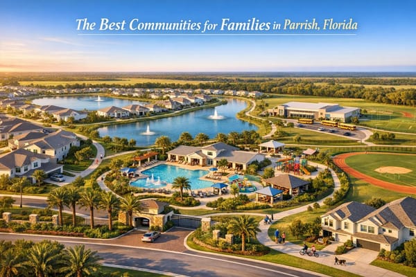 The Best Communities for Families in Parrish, Florida